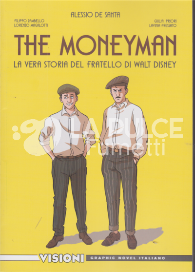 VISIONI - GRAPHIC NOVEL ITALIANO # 30 - THE MONEYMAN : LA VERA STORIA DEL FRATELLO DI WALT DISNEY