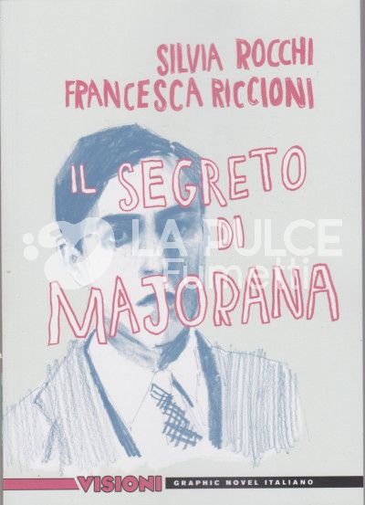 VISIONI - GRAPHIC NOVEL ITALIANO # 34: IL SEGRETO DI MAJORANA