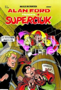 ALAN FORD PRESENTA SUPERCIUCK # 2: LA MINACCIA ALCOLICA