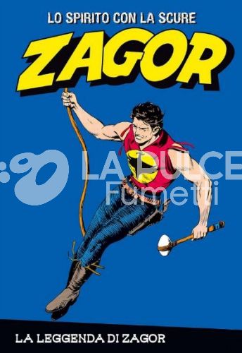 ZAGOR LO SPIRITO CON LA SCURE # 1: LA LEGGENDA DI ZAGOR