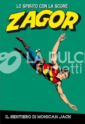 ZAGOR LO SPIRITO CON LA SCURE # 8: IL SEGRETO DI MOHICAN JACK