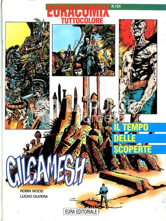 EURACOMIX # 104 - GILGAMESH 10: IL TEMPO DELLE SCOPERTE