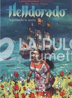 LANCIOCOMIX # 17 - I MAESTRI DEL FUMETTO 6: HELLDORADO 2: ASPETTANDO LA MORTE
