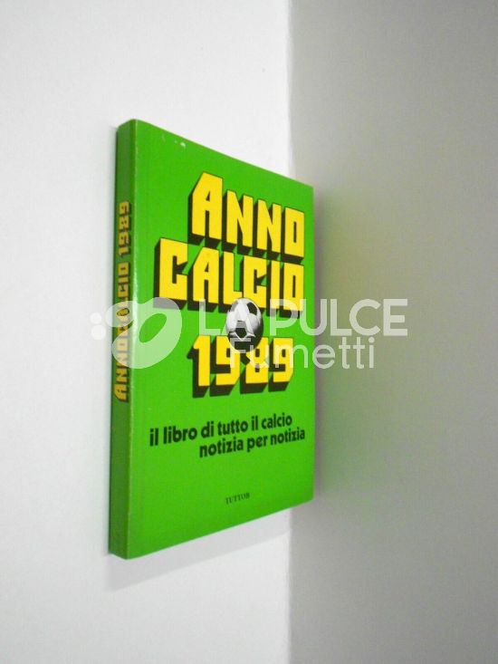 ANNO CALCIO 1989: IL LIBRO DI TUTTO IL CALCIO NOTIZIA PER NOTIZIA
