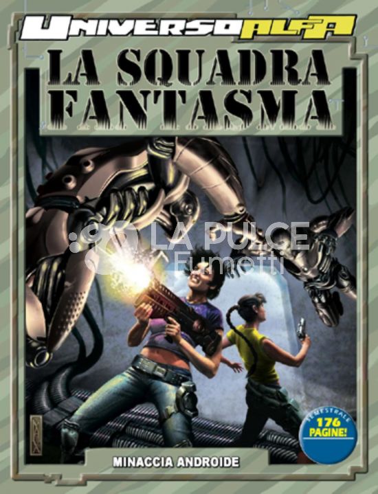 UNIVERSO ALFA # 2 - LA SQUADRA FANTASMA 1: MINACCIA ANDROIDE
