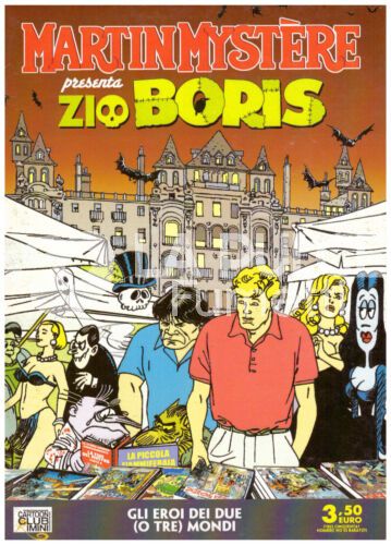 MARTIN MYSTERE PRESENTA ZIO BORIS: GLI EROI DEI DUE (O TRE) MONDI