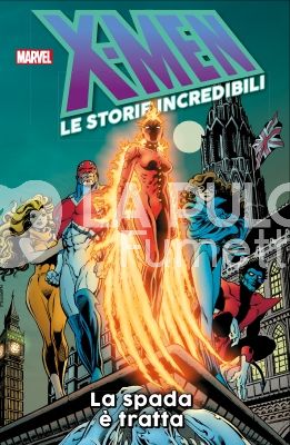 X-MEN LE STORIE INCREDIBILI # 17: LA SPADA È TRATTA