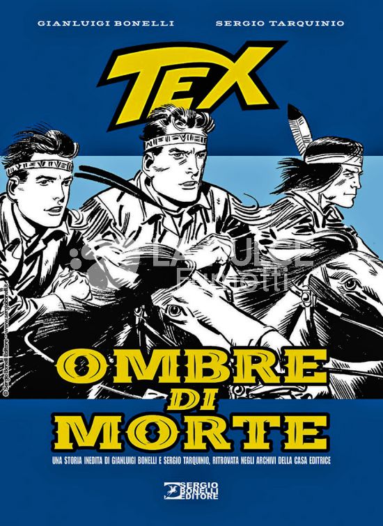 TEX: OMBRE DI MORTE - UNA STORIA INEDITA DI GIANLUIGI BONELLI PARTE 1 - CARTONATO INEDITO