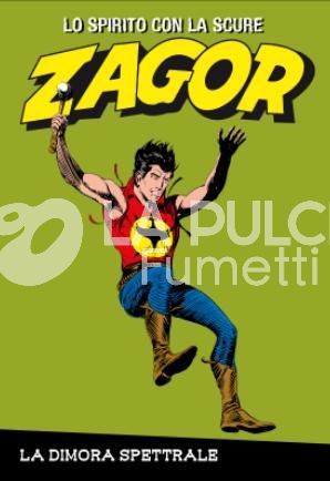 ZAGOR LO SPIRITO CON LA SCURE # 12: LA DIMORA SPETTRALE