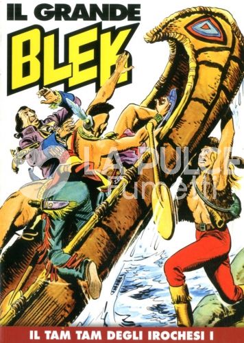 IL GRANDE BLEK # 10: IL TAM TAM DEGLI IROCHESI I