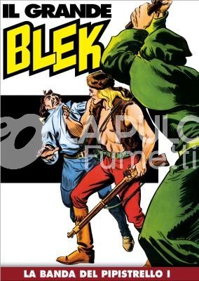 IL GRANDE BLEK # 16: LA BANDA DEL PIPISTRELLO I