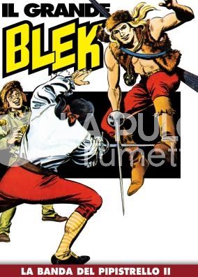 IL GRANDE BLEK # 17:LA BANDA DEL PIPISTRELLO II