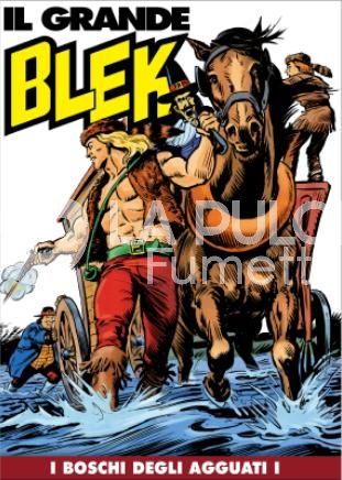 IL GRANDE BLEK #    37: I BOSCHI DEGLI AGGUATI I