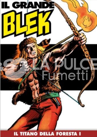 IL GRANDE BLEK # 61: IL TITANO DELLA FORESTA I