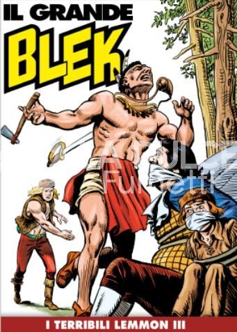 IL GRANDE BLEK # 75: I TERRIBILI LEMMON III