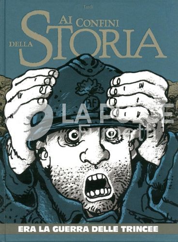 AI CONFINI DELLA STORIA # 20 - ERA LA GUERRA DELLE TRINCEE
