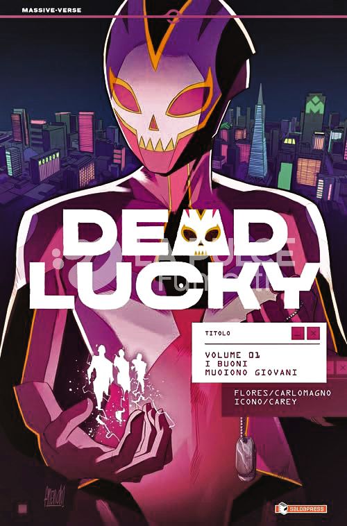 MASSIVE-VERSE - DEAD LUCKY #     1: I BUONI MUOIONO GIOVANI