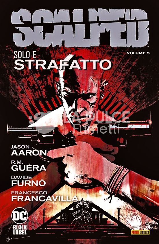 DC BLACK LABEL HITS - SCALPED #     5: SOLO E STRAFATTO