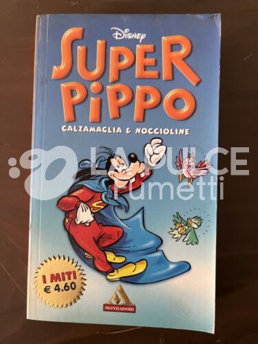 I MITI # 244 - SUPERPIPPO CALZAMAGLIA E NOCCIOLE