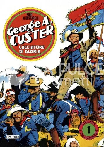 PROTAGONISTI #     1: GEORGE A. CUSTER