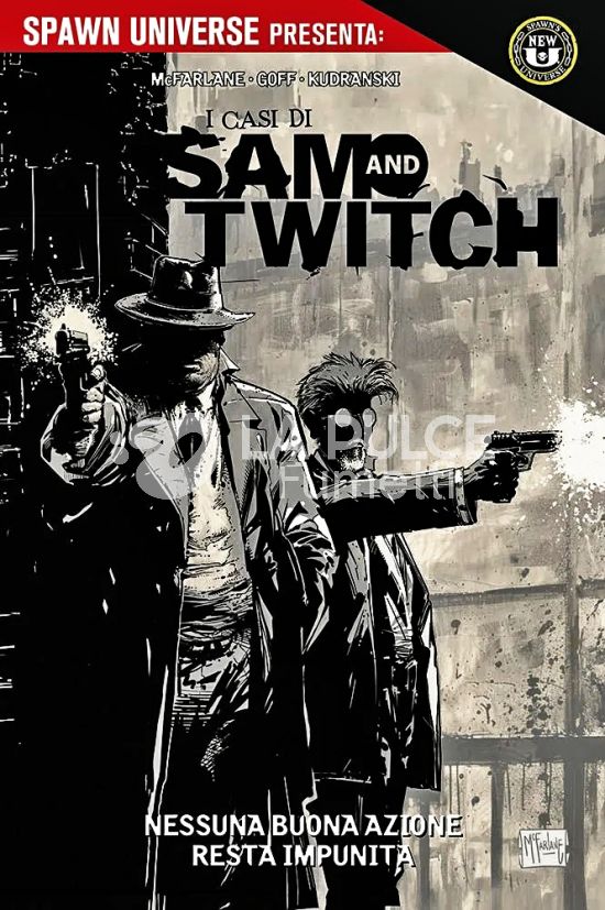 SPAWN UNIVERSE PRESENTA - I CASI DI SAM AND TWITCH # 1: NESSUNA BUONA AZIONE RESTA IMPUNITA
