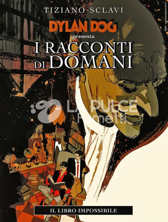 IL DYLAN DOG DI TIZIANO SCLAVI # 28 - DYLAN DOG PRESENTA I RACCONTI DI DOMANI 1: IL LIBRO IMPOSSIBILE