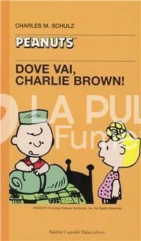 TASCABILI PEANUTS # 21: DOVE VAI CHARLIE BROWN!