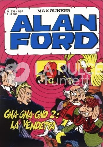 ALAN FORD ORIGINALE # 331: GNA GNA GNO 2: LA VENDETTA