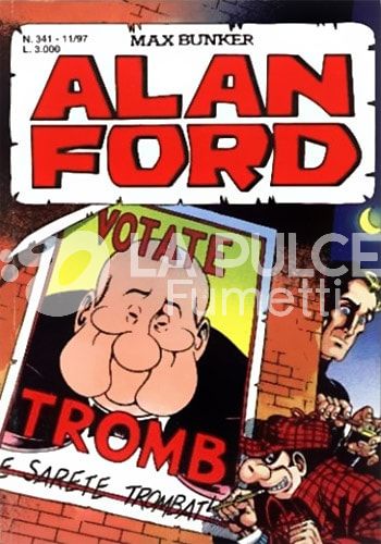 ALAN FORD ORIGINALE # 341: VOTATE TROMB E SARETE TROMBATI