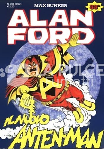 ALAN FORD ORIGINALE # 396: IL NUOVO ANTEN-MAN