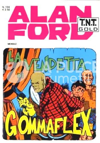 ALAN FORD TNT GOLD # 134: LA VENDETTA DI GOMMAFLEX