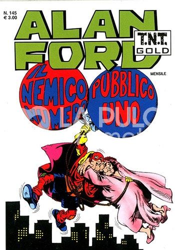 ALAN FORD TNT GOLD # 145: IL NEMICO PUBBLICO NUMERO UNO