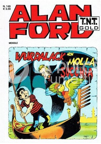 ALAN FORD TNT GOLD # 149: WURDALACK NON MOLLA SUCCHIA!
