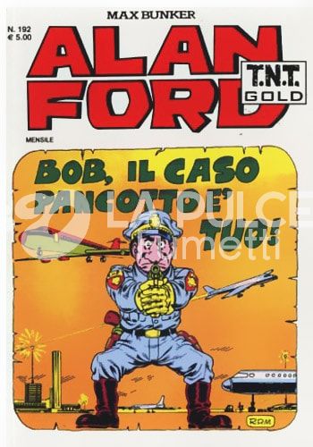 ALAN FORD TNT GOLD # 192: BOB, IL CASO PANCOTTO E' TUO!