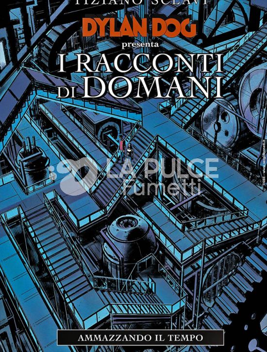 IL DYLAN DOG DI TIZIANO SCLAVI #    32 - DYLAN DOG PRESENTA I RACCONTI DI DOMANI #     5: AMMAZZANDO IL TEMPO