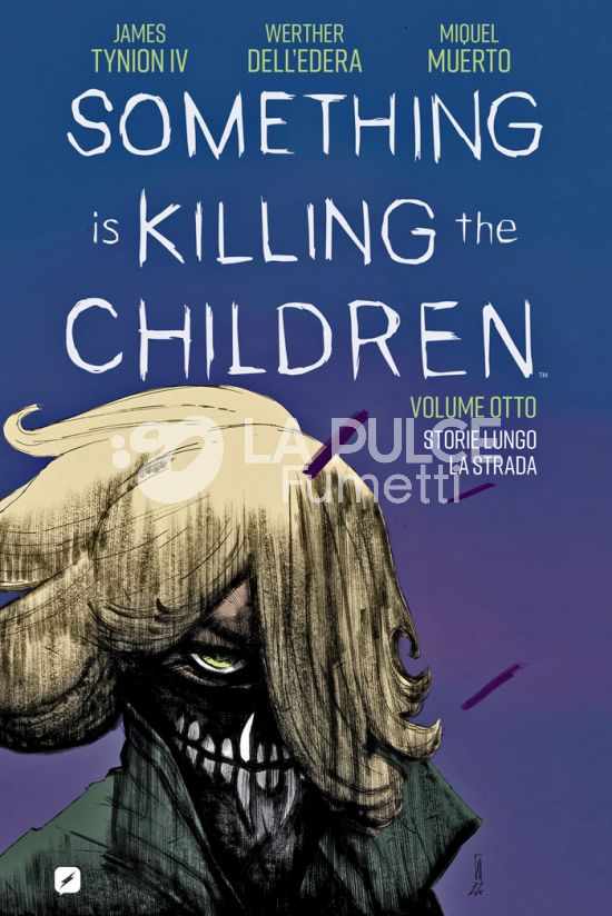 SOMETHING IS KILLING THE CHILDREN #     8: STORIE LUNGO LA STRADA