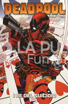 DEADPOOL SERIE ORO # 4: I RE DEL SUICIDIO