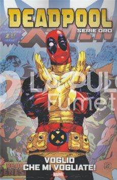 DEADPOOL SERIE ORO # 8: VOGLIO CHE MI VOGLIATE!