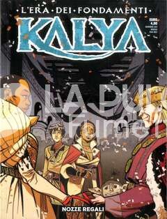 KALYA - L'ERA DEI FONDAMENTI # 13: NOZZE REGALI