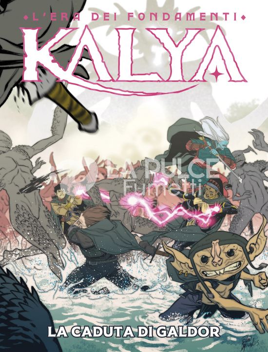 KALYA - L'ERA DEI FONDAMENTI # 33: LA CADUTA DI GALDOR