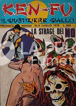 KEN-FU IL GIUSTIZIERE GIALLO #     6: LA STRAGE DEI NO