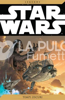 STAR WARS LEGENDS # 6: TEMPI OSCURI